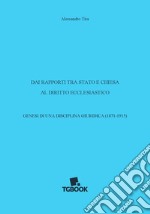 Dai rapporti tra Stato e Chiesa al diritto ecclesiastico. Genesi di una disciplina giuridica (1871-1915)