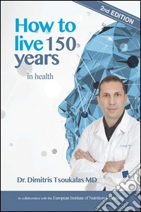 How to live 150 years in health libro