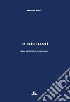 Le regioni polari. Artide e Antartide in quattro viaggi libro di Aiosa Alberto