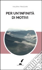 Per un'infinità di motivi libro