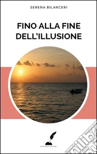 Fino alla fine dell'illusione libro