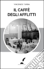 Il caffè degli afflitti libro