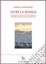 Oltre la soglia libro