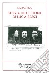 Storia delle storie di Lucia Sarzi libro