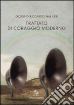 Trattato di coraggio moderno