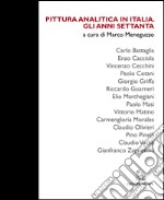 Pittura analitica in Italia. Gli anni Settanta. Ediz. multilingue libro