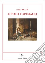 Il poeta fortunato libro