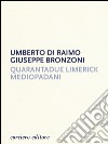 Quarantadue limerick mediopadani libro