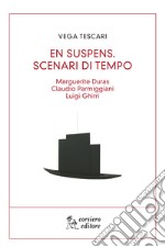 En suspens. Scenari di tempo. Marguerite Duras, Claudio Parmiggiani, Luigi Ghirri libro