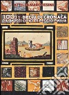 100+1 brevi di cronaca dai musei civici di Reggio Emilia. Ediz. illustrata libro