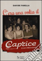 C'era una volta il Caprice libro