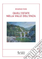 Quell'estate nella Val d'Enza