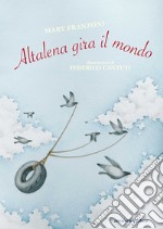 Altalena gira il mondo. Ediz. a colori