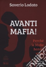 Avanti mafia! Perchè le mafie hanno vinto libro