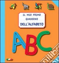 Il mio primo quaderno dell'alfabeto libro