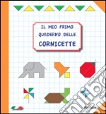 Il mio primo quaderno delle cornicette libro