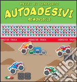 Mezzi di trasporto. Autoadesivi removibili. Ediz. illustrata