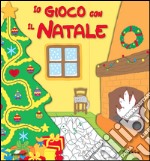 Io gioco con il Natale. Ediz. illustrata libro