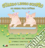 Gli animali della fattoria. Guardo leggo scopro