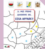 Il mio primo quaderno del cosa appare? libro