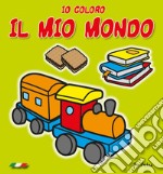 Io coloro il mio mondo. Ediz. illustrata libro