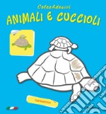 Animali e cuccioli. Coloradesivi. Ediz. illustrata libro