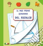 Il mio primo quaderno del ricalco. Ediz. illustrata libro