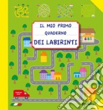 Il mio primo quaderno dei labirinti libro