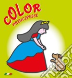 Le principesse. Color. Ediz. illustrata libro