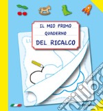 Il mio primo quaderno del ricalco. Ediz. illustrata libro