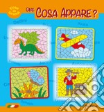 Cose da grandi. Che cosa appare? Ediz. illustrata libro