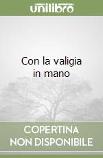 Con la valigia in mano libro