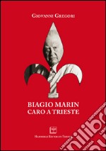 Biagio Marin caro a Trieste