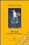 Petali. Il canto della natura libro di Grandi Maria Luisa