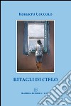 Ritagli di cielo libro di Coccolo Roberto