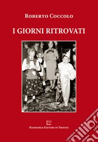 I giorni ritrovati libro