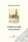 Gaddo e Gabì. Versi sparsi libro