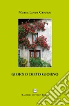 Giorno dopo giorno libro di Grandi Maria Luisa