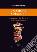 Un amore da piangere... un amore da vivere...