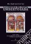 La libreria del poeta Umberto Saba. 1919-2019 centenario dell'inizio dell'attività libraria di Umberto Saba libro