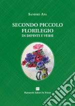 Secondo piccolo florilegio di dipinti e versi