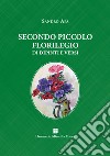 Secondo piccolo florilegio di dipinti e versi libro di Apa Sandro