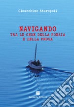 Navigando tra le onde della poesia e della prosa libro