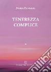 Tenerezza complice libro di Pangerc Boris