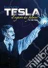 Tesla. Il signore dei fulmini. Le origini. Ediz. illustrata libro