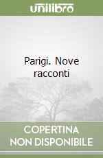 Parigi. Nove racconti libro