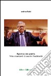 Il provocatore gentile. Vita e musica di Giancarlo Facchinetti libro di Faini Andrea