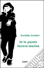 Se le parole fossero musica libro