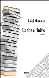 La fine e l'inizio libro di Mancuso Luigi