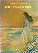 Oltre il mare di Haifa libro